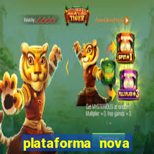 plataforma nova pagando hoje